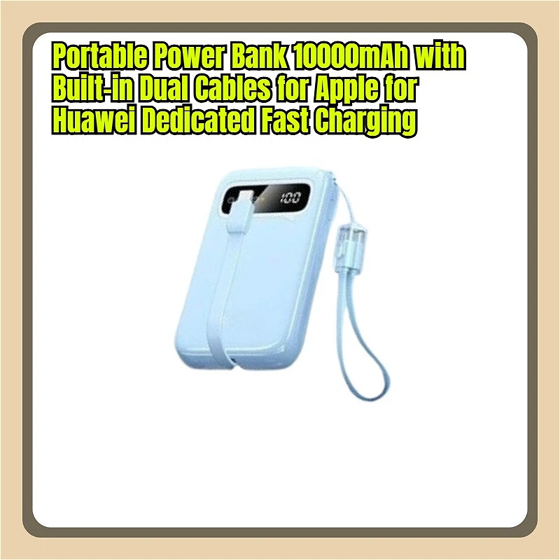 

Portable Power Bank 10000mAh with Built-in Dual Cables for Apple for Huawei Dedicated Fast Charging