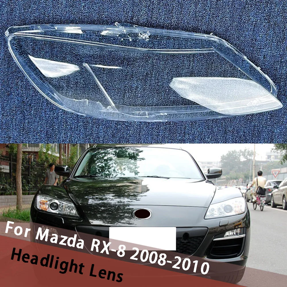 

For Mazda RX-8 2008 2009 2010 Car Accsesories Front Housing Lamp Cover Glass Cover Car Front Headlight Lens Cover Lights Shell