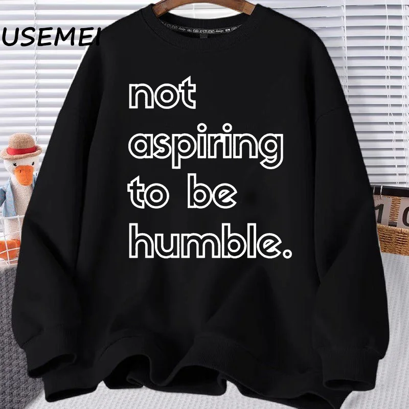 

Not Aspiring To Be Humble Sweatshirts Casual Kamala Harris 2024 Feminist Childless Cat Ladies Hoodies Harajuku Pullover Coat