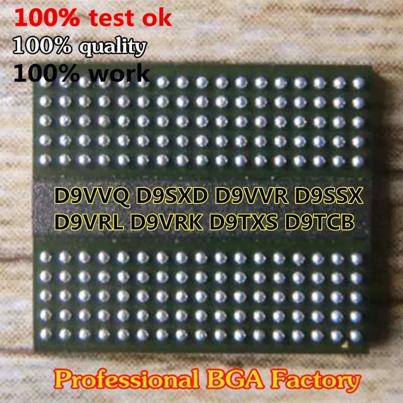 100% tested ok good product D9VVQ D9SXD D9VVR D9SSX D9VRL D9VRK D9TXS D9TCB BGA