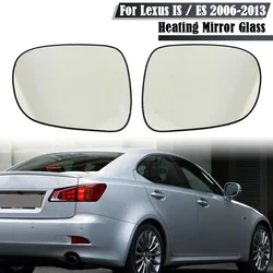 For Lexus IS200 / IS220 / IS250 / IS300 / ES300 / ES350 2006-2013 Left Right Side Wing Mirror Glass Heated Convex Rear View