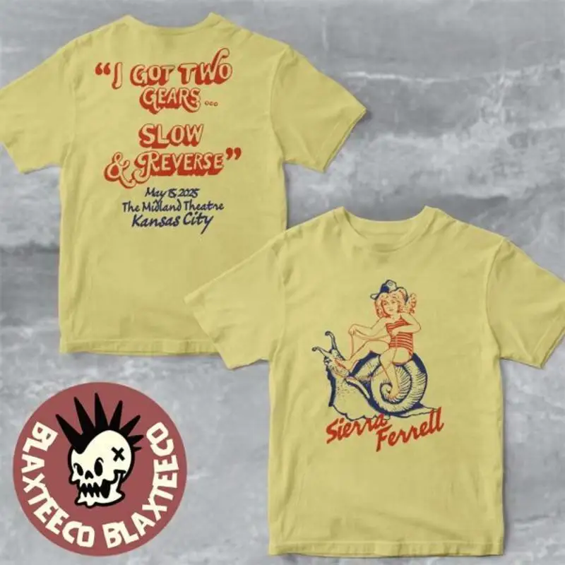 Sierra Ferrell I Got Two Gears Slow And Reverse On May 2025 2 Sided T Shirt