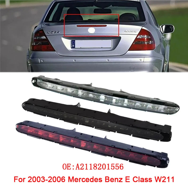 

Для 2003-2006 Mercedes Benz E Class W211 A2118201556 Автомобильный задний стоп-сигнал для предотвращения столкновений, задний предупредительный стоп, светодиодный сигнальный светильник