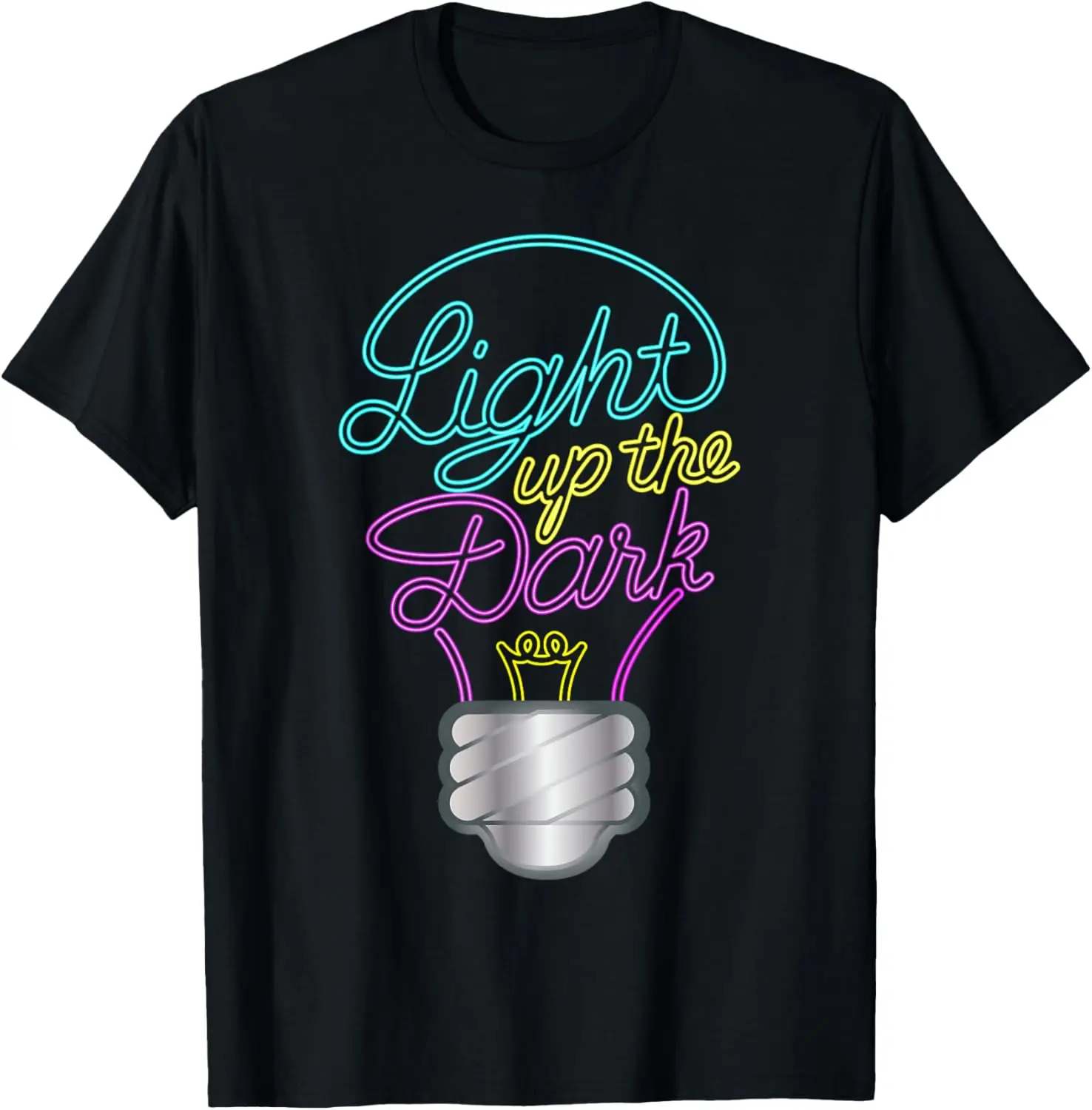 Light Up The Dark Light Bulb Inspirational Quote T-Shirt