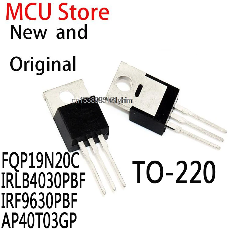 10PCS 19N20C TO-220 FQP19N20 19N20 IRLB4030 IRF9630 40T03GP 40T03 AT40T03 FQP19N20C IRLB4030PBF IRF9630PBF AP40T03GP 