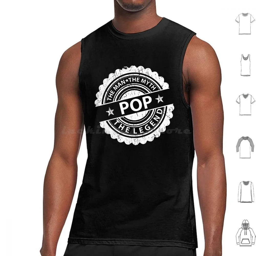 Pop – The Man The Myth The Legend Tank Tops Print Cotton Pop Best Pappy Ever Poppie The Man The Myth The Legend