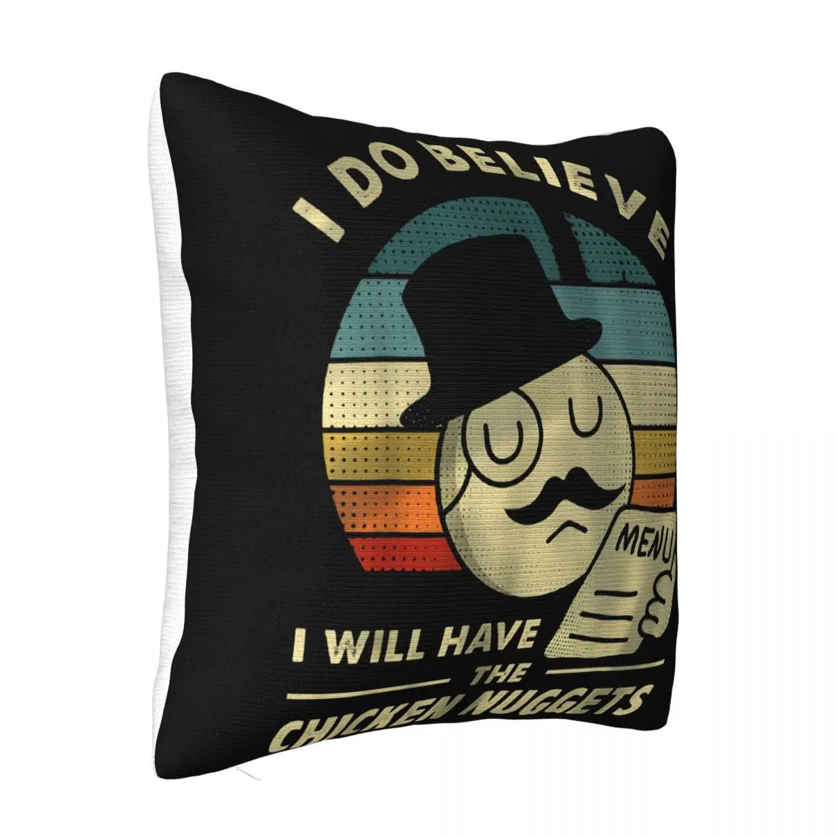 I Do Believe I Will Have The Chicken Nuggets Interested Pictures Original Pop Women Low Price Pillow Case