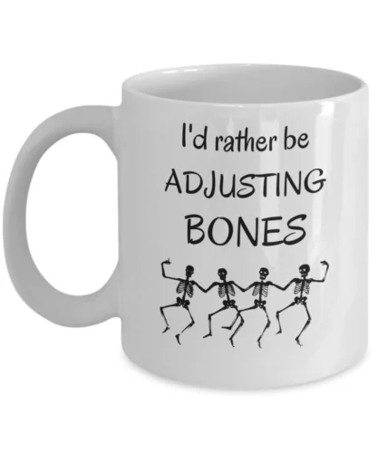 I'd rather be adjusting bones - Chiropractor gift ideas - Orthopedic doctor mug