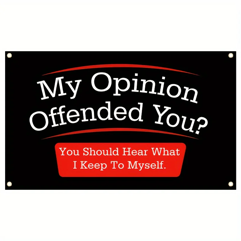 3x5Ft My Opinion Offended You Flag, College Dorm, Bedroom, Living Room, Wall Tapestry Decor