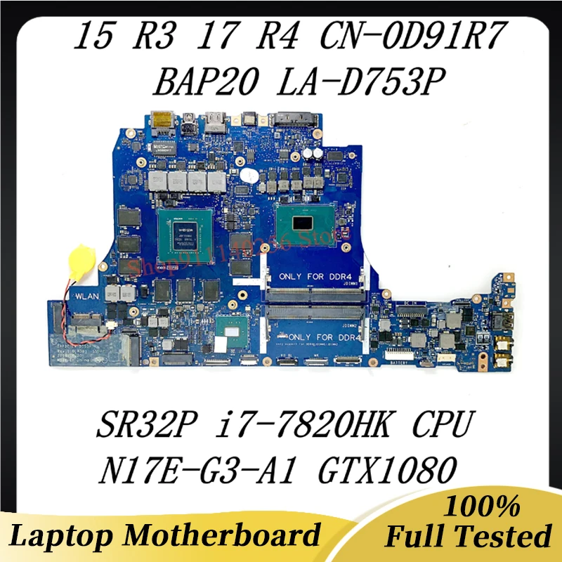 

D91R7 0D91R7 CN-0D91R7 For DELL Alienware 15 R3 17 R4 Laptop Motherboard BAP20 LA-D753P W/SR32P i7-7820HK GTX1080 100% Tested OK