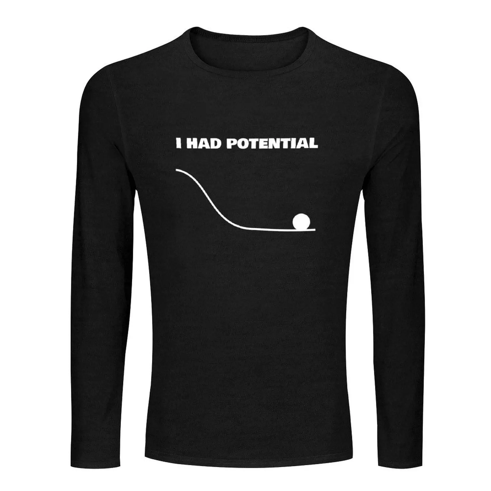 I Had Potential Funny Sarcastic Shirt Long T-Shirt cute tops blank t shirts plus size t shirts Aesthetic clothing mens t shirt