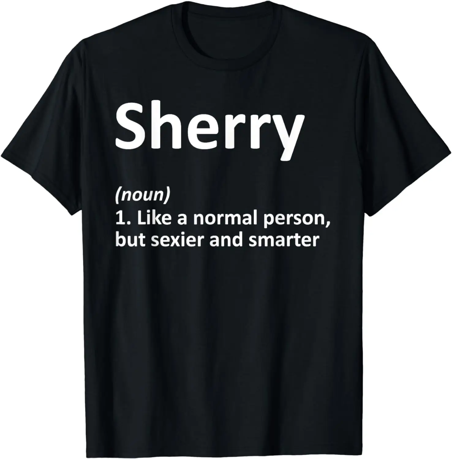 

SHERRY Definition Personalized Name Funny Birthday Gift Idea T-Shirt