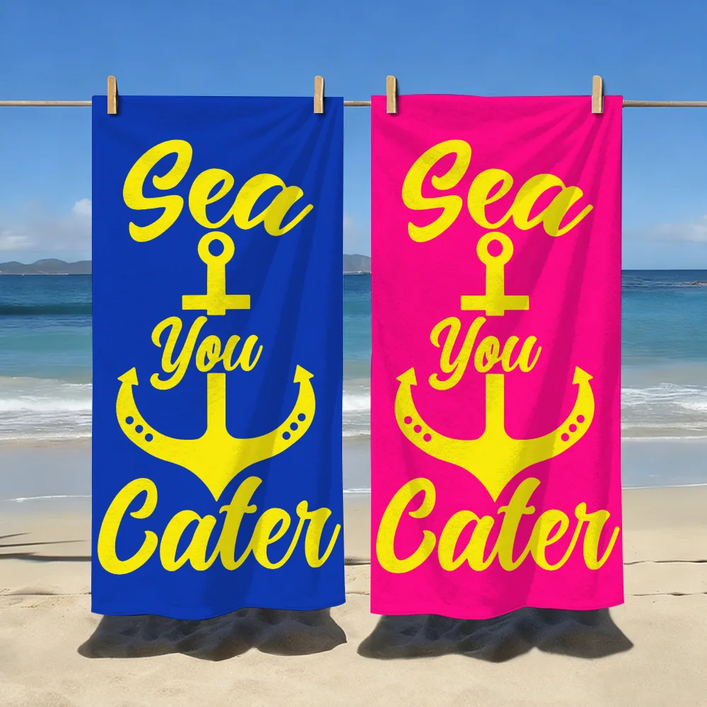 

Funny Sea You Later Anchor Towel Soft Pool Gift For Travel Gym Shower Camping Quick Dry Sports Large Beach Towels