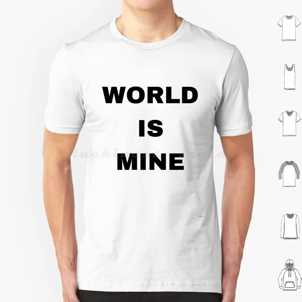 Empowering 'world Is Mine' For Confident Individuals T Shirt Big Size 100% Cotton Confidence Empowerment Self Assured Statement