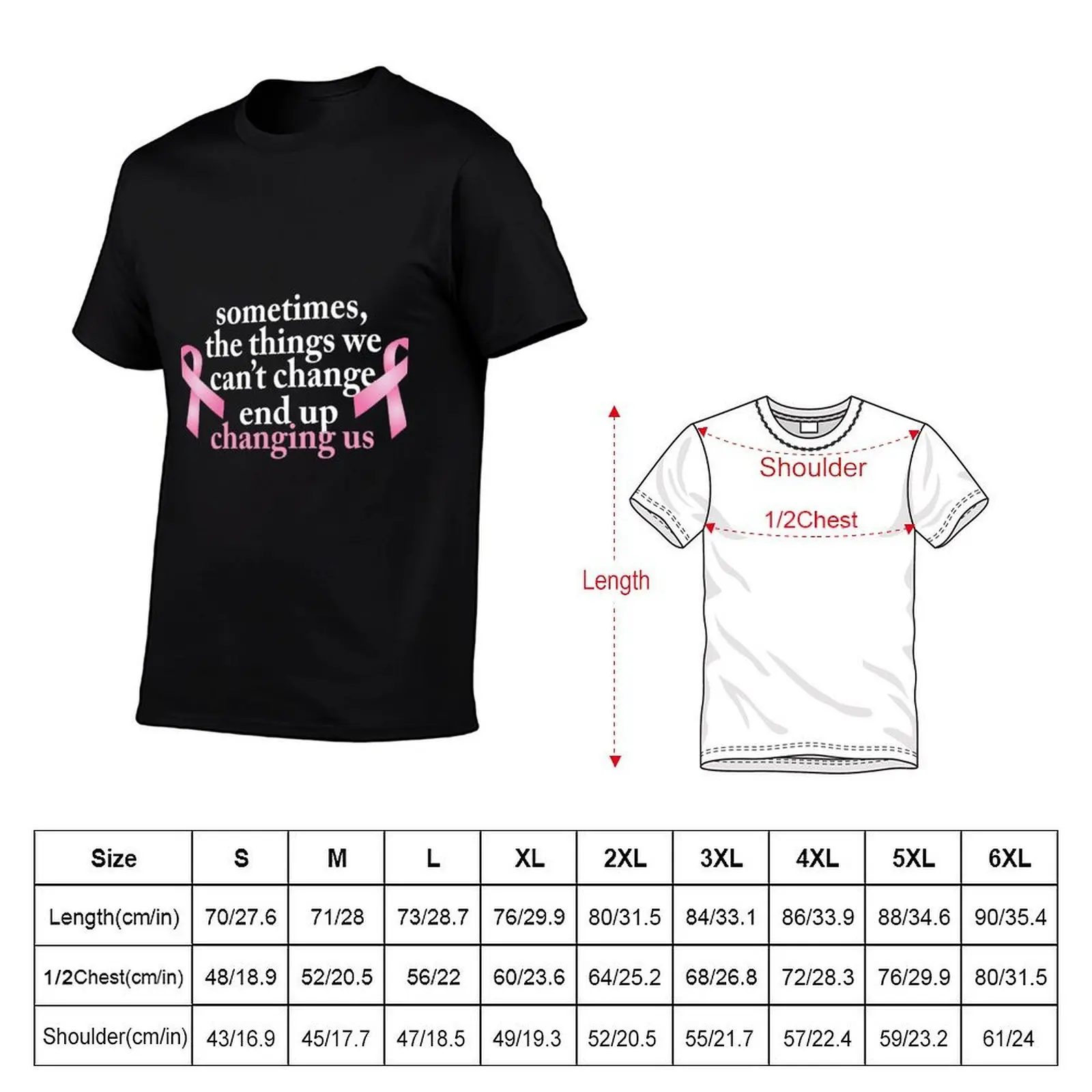 SometimesThings we can t change Breast Cancer T-Shirt man t shirts for men casual cotton t shirt man man graphic shirt T-Shirt