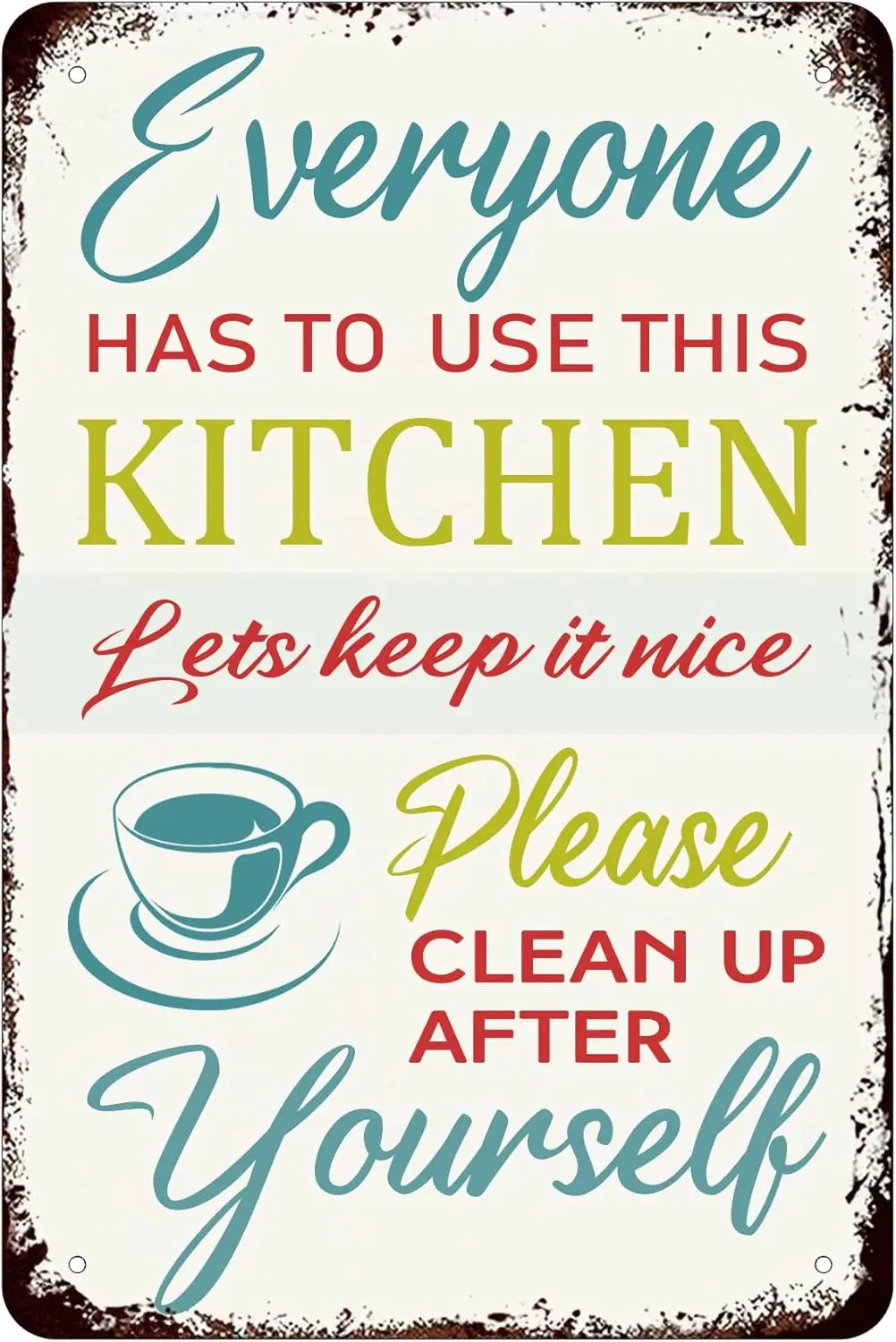 Metal Sign Kitchen Tin Sign Poster Plaques Everyone Has to Use This Kitchen Lets Keep It Nice Clean Up After Yourself Decor for