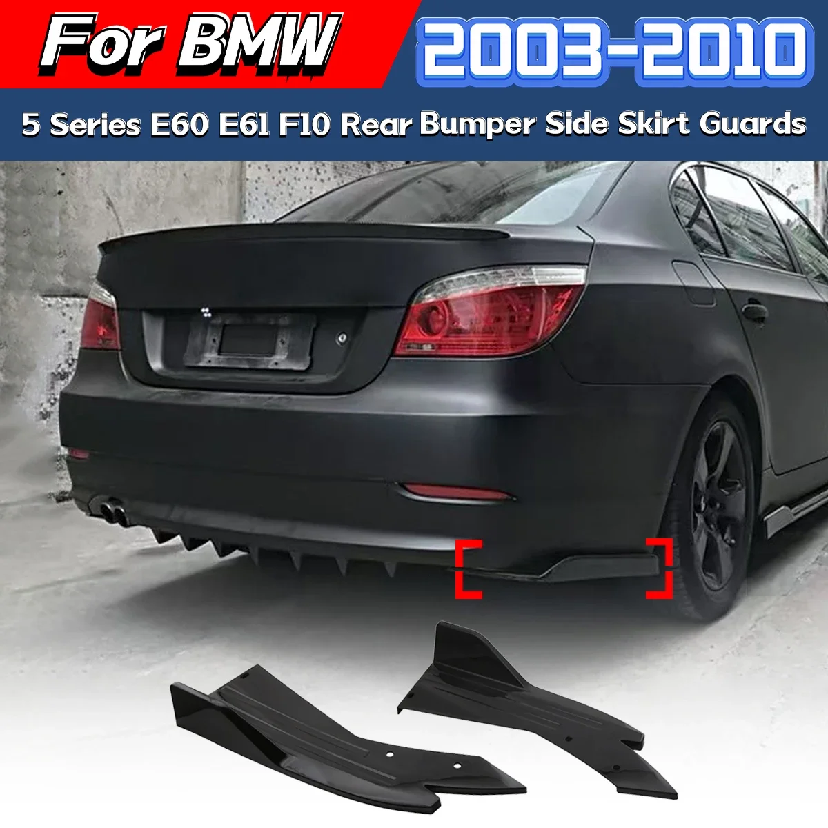 

For BMW 5 Series E60 E61 F10 2003 2004 2005 2006 2007 2008 2009 2010 Rear Bumper Side Skirt Guard Rear Splitter Modification Kit