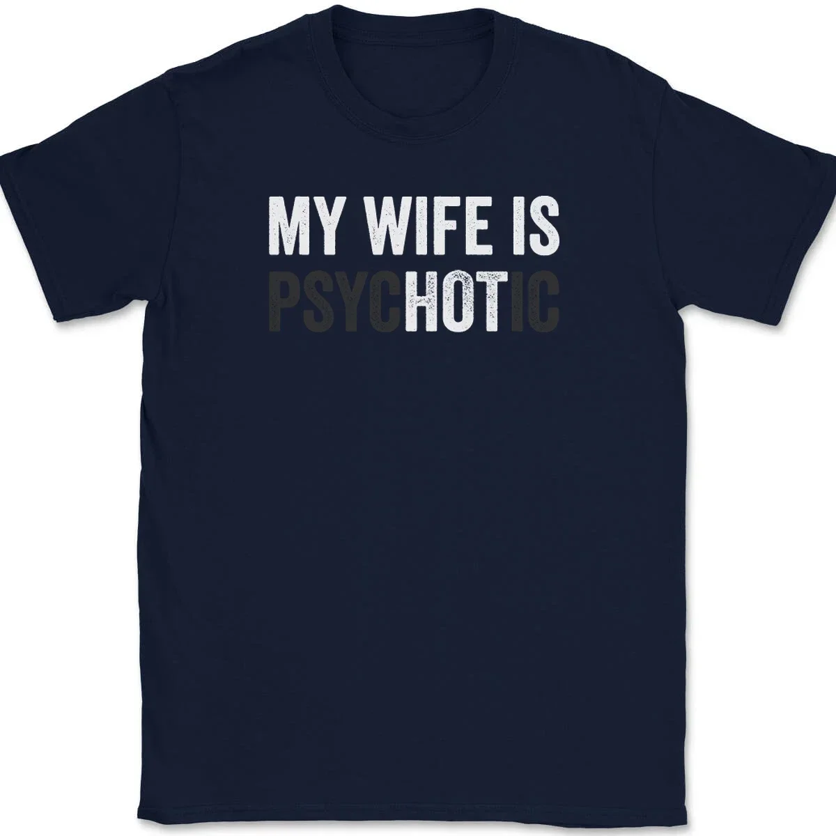 MY WIFE IS PSYCHOTIC Unisex T-Shirt Sommer Frühling Neuheit Streetwear Oversize Loose Cotton Top Lustiger Humor Witz Männer Frauen T-Shirts – Detail 5