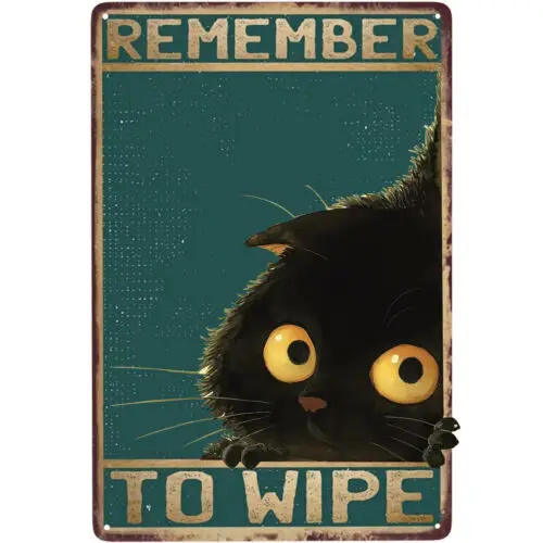 Cat Tin Signs REMEMBER TO WIPE Sign Funny Retro Metal Poster for Home Decor 12x8