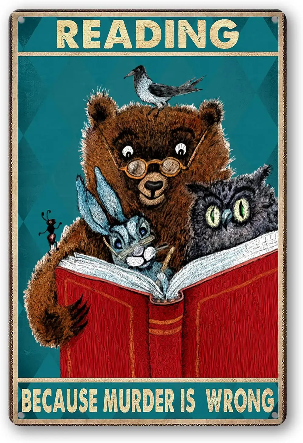 Reading Because Murder Is Wrong Sign Metal Tin Signs Vintage Room Decor Cute Bear Rabbit Owl Reading Art Poster Plaque Home Wall