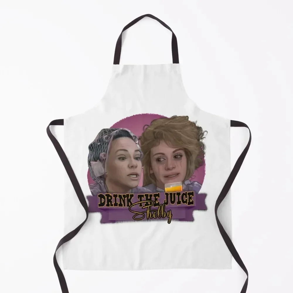 

Performances Record Breaking Acting Titles Attraction Steel Magnolias Drink The Juice Shelby Fan Art Apron Home Supplies Apron