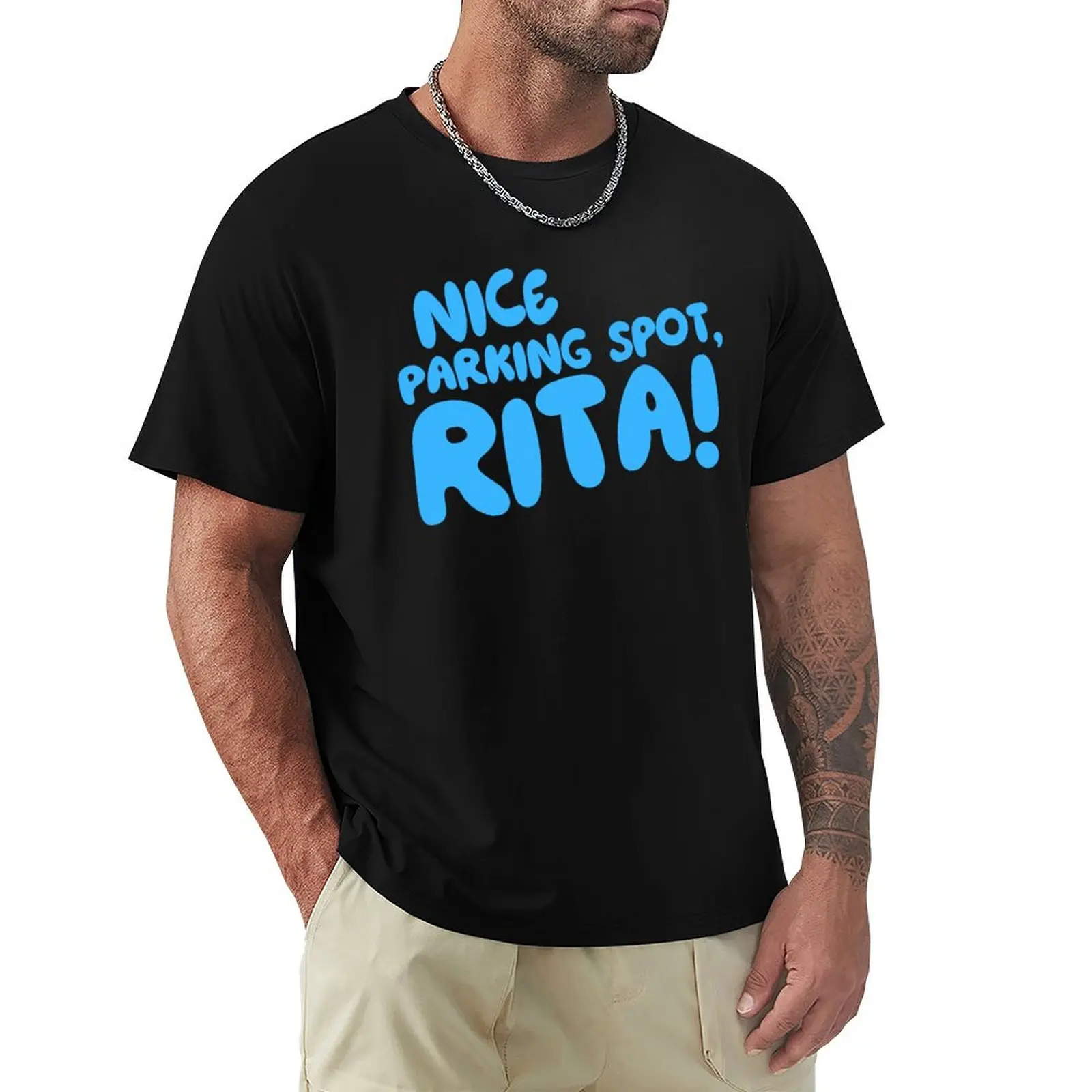 nice parking spot, rita! T-Shirt High Quality Durable T-Shirt