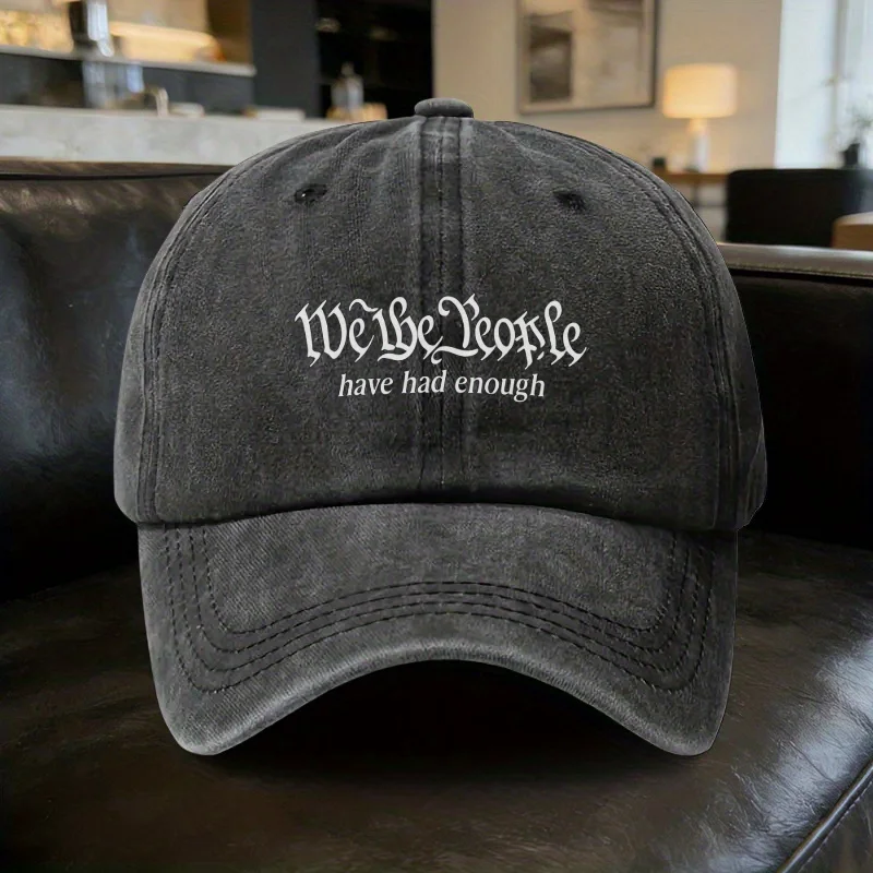 

A Printed Washed Baseball Cap with The Phrase 'We The People Have Had Enough', Adjustable And Perfect for Sun Protection. an Ess