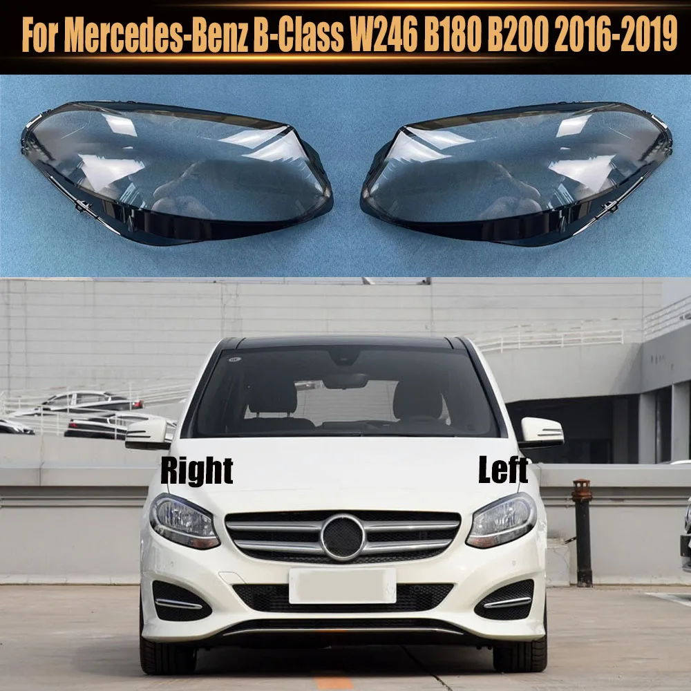 

For Mercedes-Benz B-Class W246 B180 B200 2016-2019 Headlamp Cover Transparent Lampshade Headlight Shell Lens Plexiglass