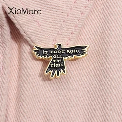 It Can't Rain All The Time Enamel Pin Gothic Cult Classic Movie Inspiration Crow Brooch Lapel Badge Halloween Jewelry Gift