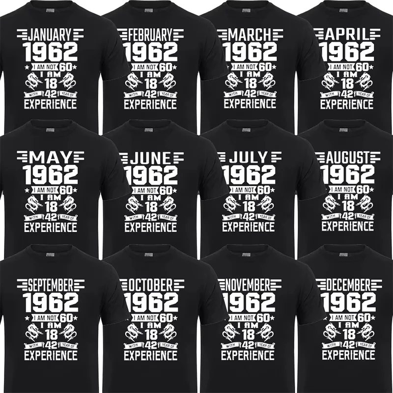 I'm 18 with 42 Year of Experience Born in 1962 Nov September Oct Dec Jan Feb March April May June July August 60Th Birth T Shirt