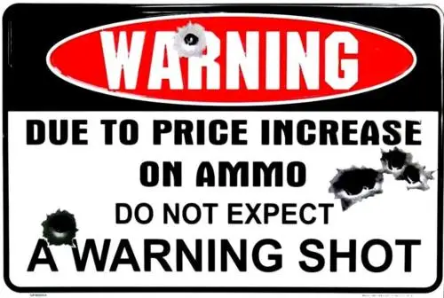 Warning Do Not Expect A Warning Shot Embossed Metal Sign 8