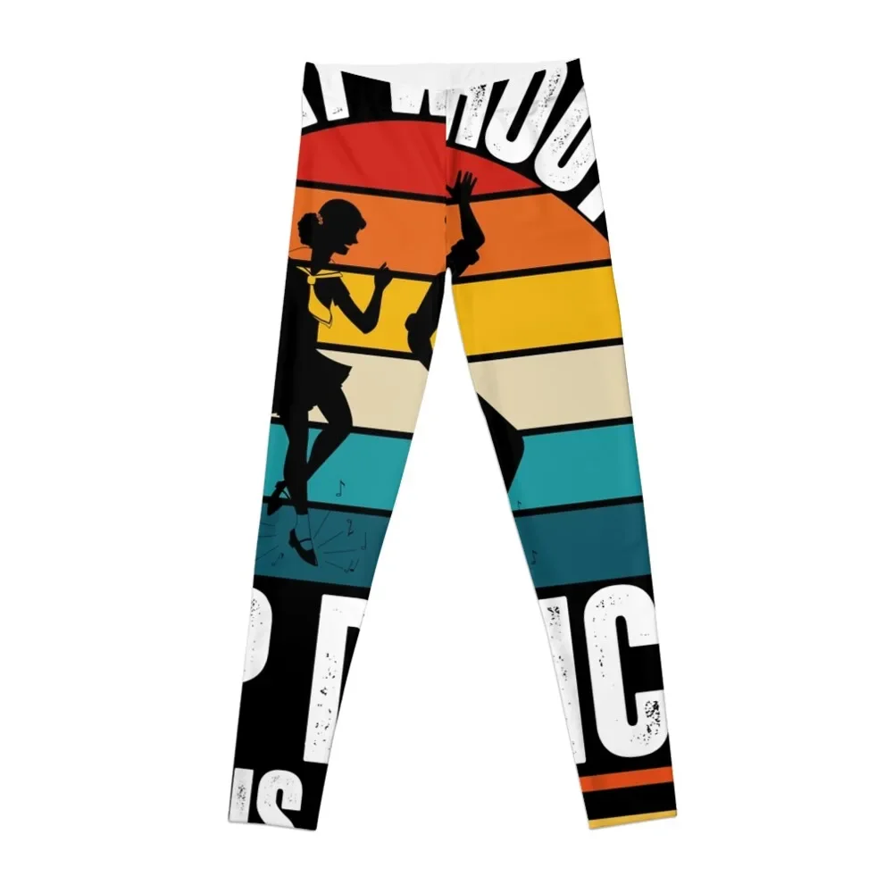 

A day without tap dance - funny tap dance lover Leggings sporty woman push up gym's clothing Womens Leggings