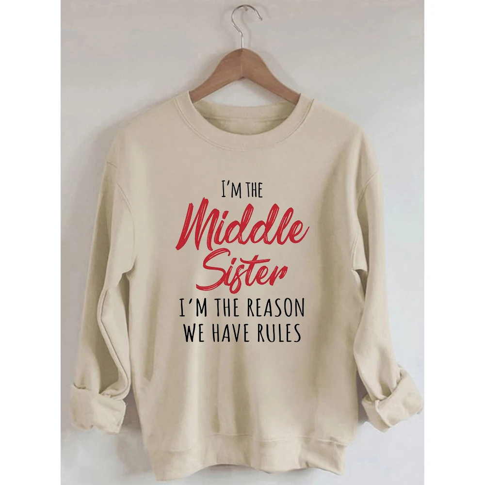 

Rheaclots Women's I'm The Middle Sister I'm The Reason We Have Rules Printed Cotton Female Cute Long Sleeves Sweatshirt