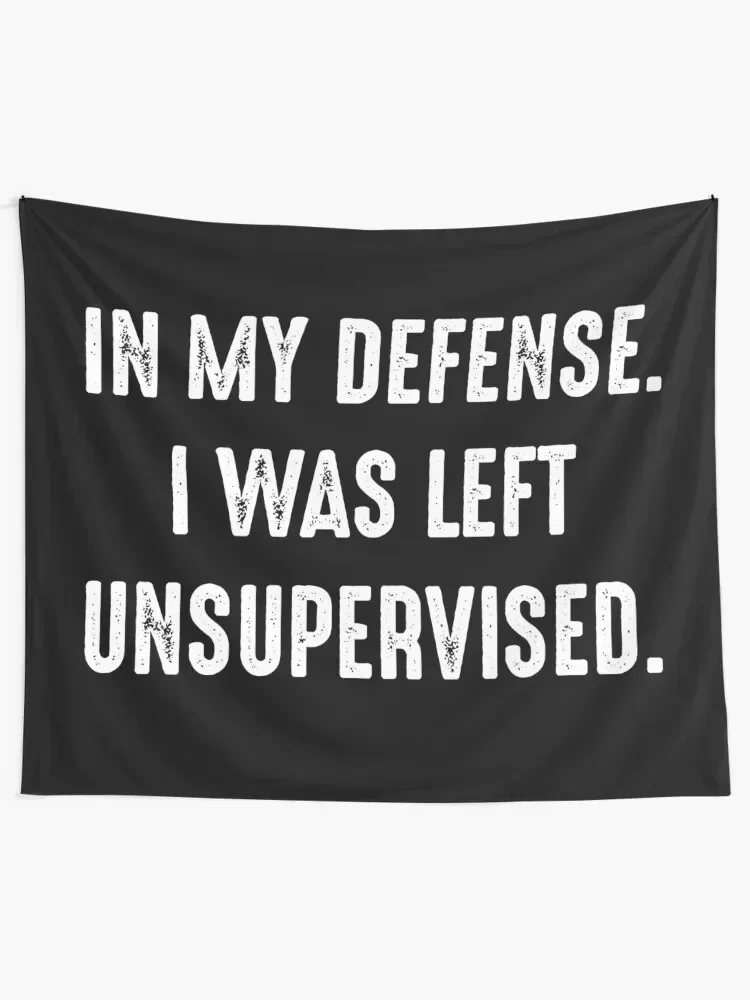 Funny Quote 7 - In my defense, I was left unsupervised. Tapestry Kawaii Room Decor Bedroom Decorations Tapestry