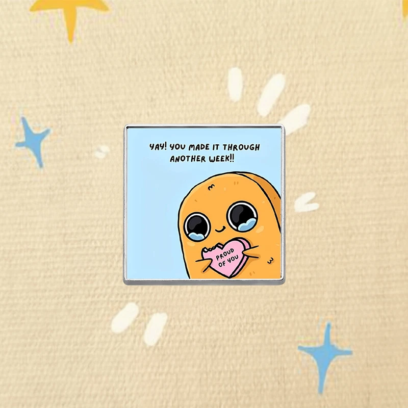 You Made It Through Another Week! UV Printing Pin Self Encouragement Quote Brooch Backpack Lapel Badge Jewelry Gift For Friend