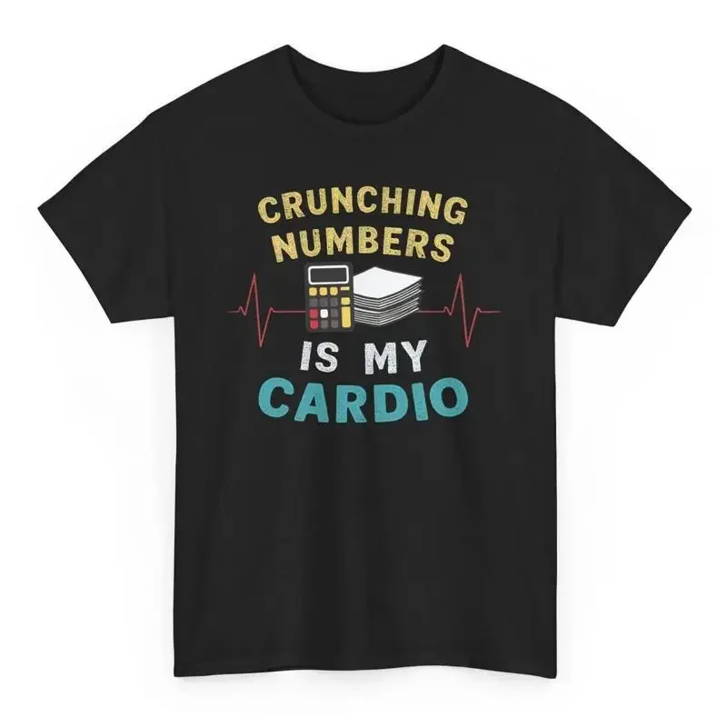 Crunching Numbers Is My Cardio Funny Accountant Auditor T Shirt Auditing