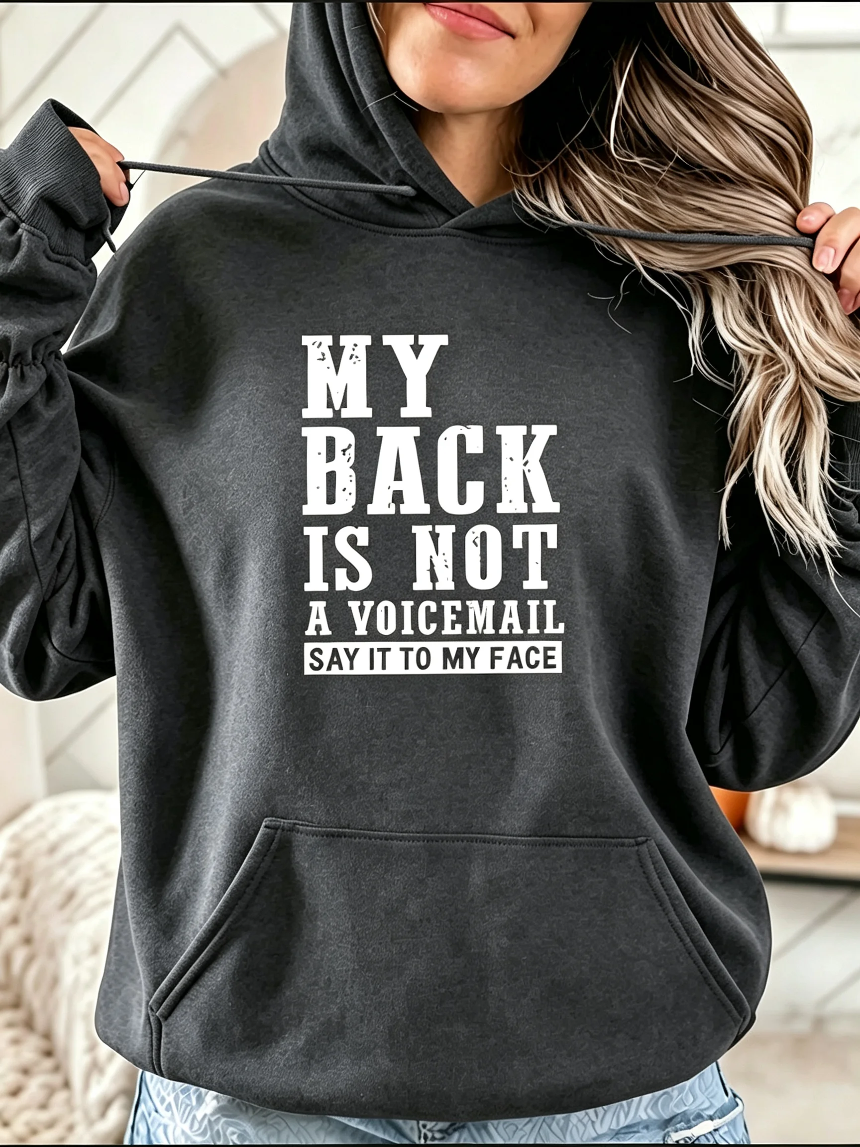 My Back Is Not A Voicemail Say It To My Face Print Hoodie Casual Streetwear Graphic Sweatshirt Women Aesthetic Clothes