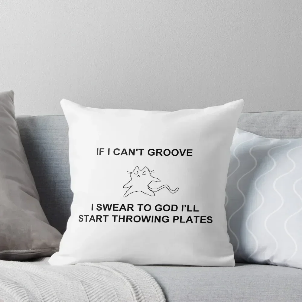 

if i can't groove... Throw Pillow Sofa Cushions Cover Pillowcases Bed Cushions Cushions Home Decor pillow