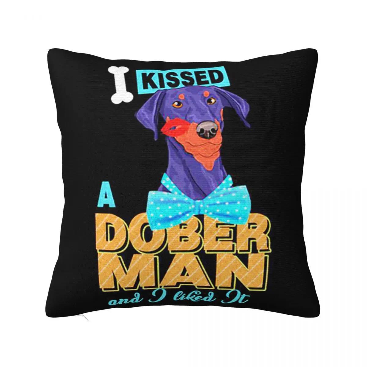 Dobermann I Kissed A Dober Man And I Liked It Loose Hot Sale Fresh Design Pride Harajuku Rock Pillow Case