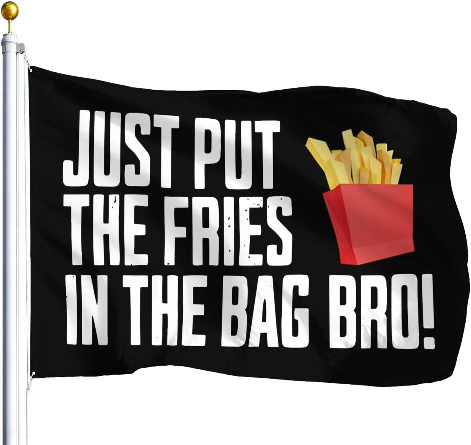 Flagicts 100% Polyester Just Put The Fries In The Bag Bro Flags