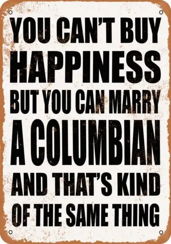 Metal Sign - Marry a COLUMBIAN - Vintage Look