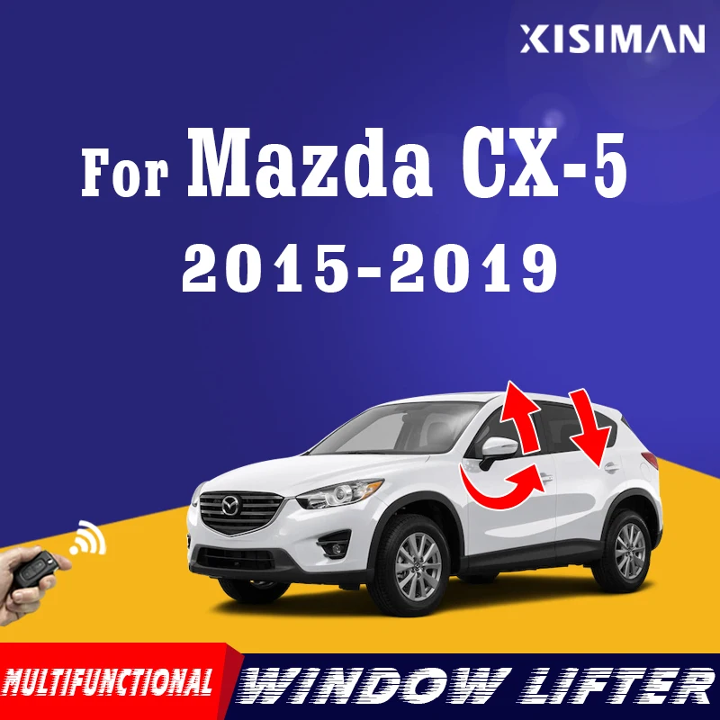 

Multi-Function Window Closer Close For Mazda CX-5 2015-2019 Window Lifter + Folding Rear Mirror Car Systems For CX5