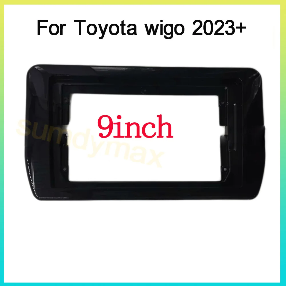 

Мультимедийный плеер, комплект панелей для автомобиля, рамка для TOYOTA WIGO 2023, 9 дюймов, Автомобильная Мультимедийная рама для панели радио