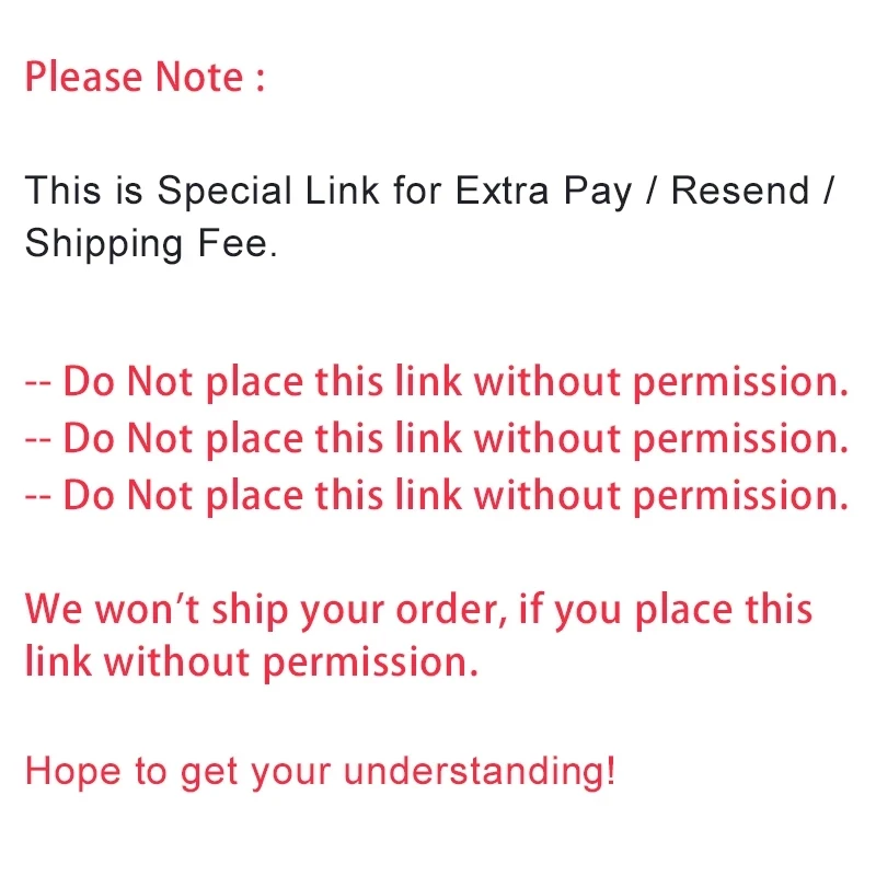 

The Special Link for Extra Pay / Resend / Shipping Fee -- Do Not place this link without permission