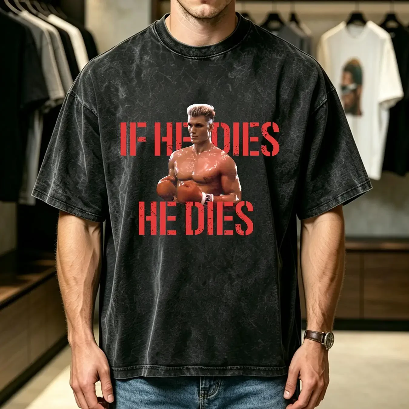 washed T Shirt IF HE DIES Ivan Drago Dolph Lundgren Soviet Union  vintage Washed Casual streetwear Slightly Comfortable Unisex