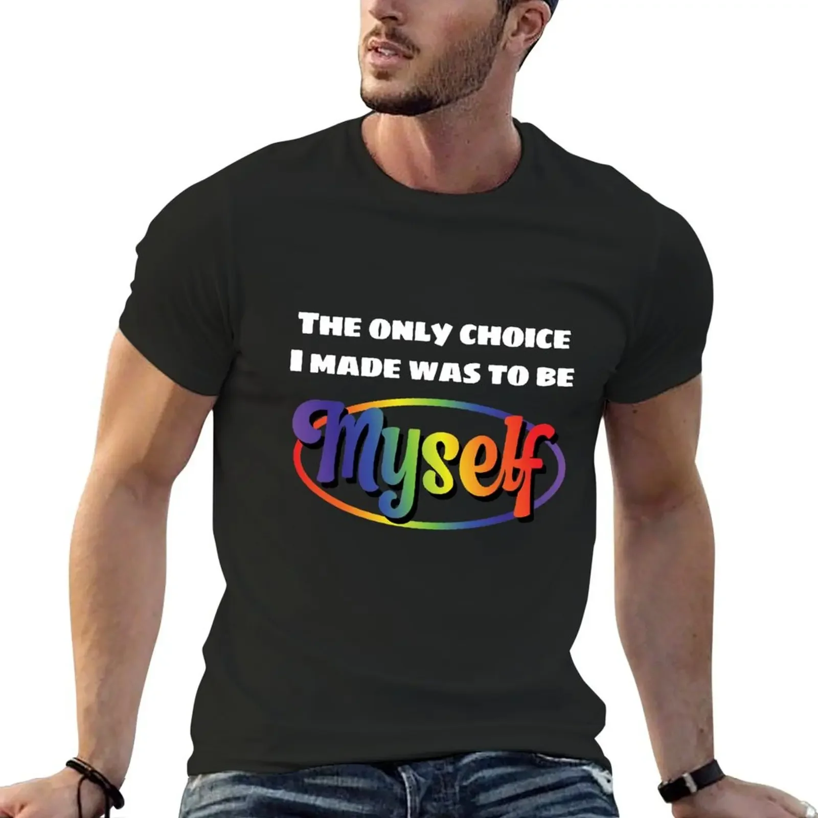 

Only Choice i Made was to be myself LGBT Rainbow Lesbian T-Shirt custom t shirt korean fashion Men's clothing