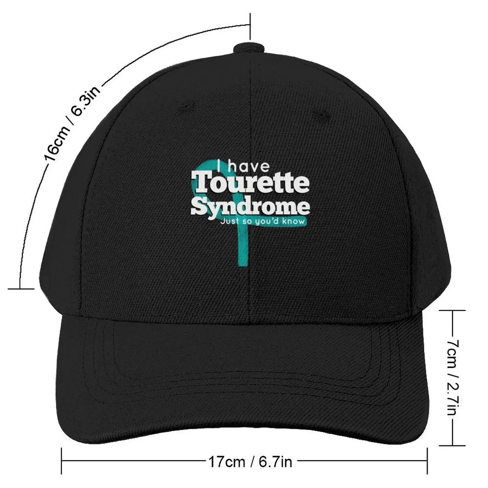 I have Tourette Syndrome Just So You’d Know Teal Ribbon - Tourette’s Awareness Baseball Cap cute Big Size Hat Golf Women Men's