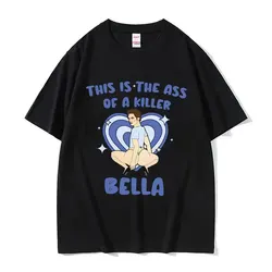 This Is The Ass of A Killer Bella T Shirt Movie Twilight Edward Cullen Meme Funny Graphic Tshirt Men Women Oversized Cotton Tees