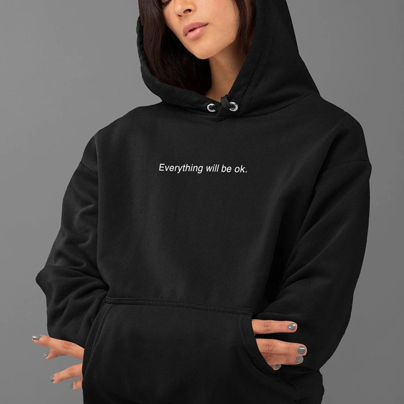 Everything Will Be Ok Mental Health Women Hoodie Long Sleeve Tumblr Hoody Black Casual Tops Unisex Hipster Autumn 90s Clothing