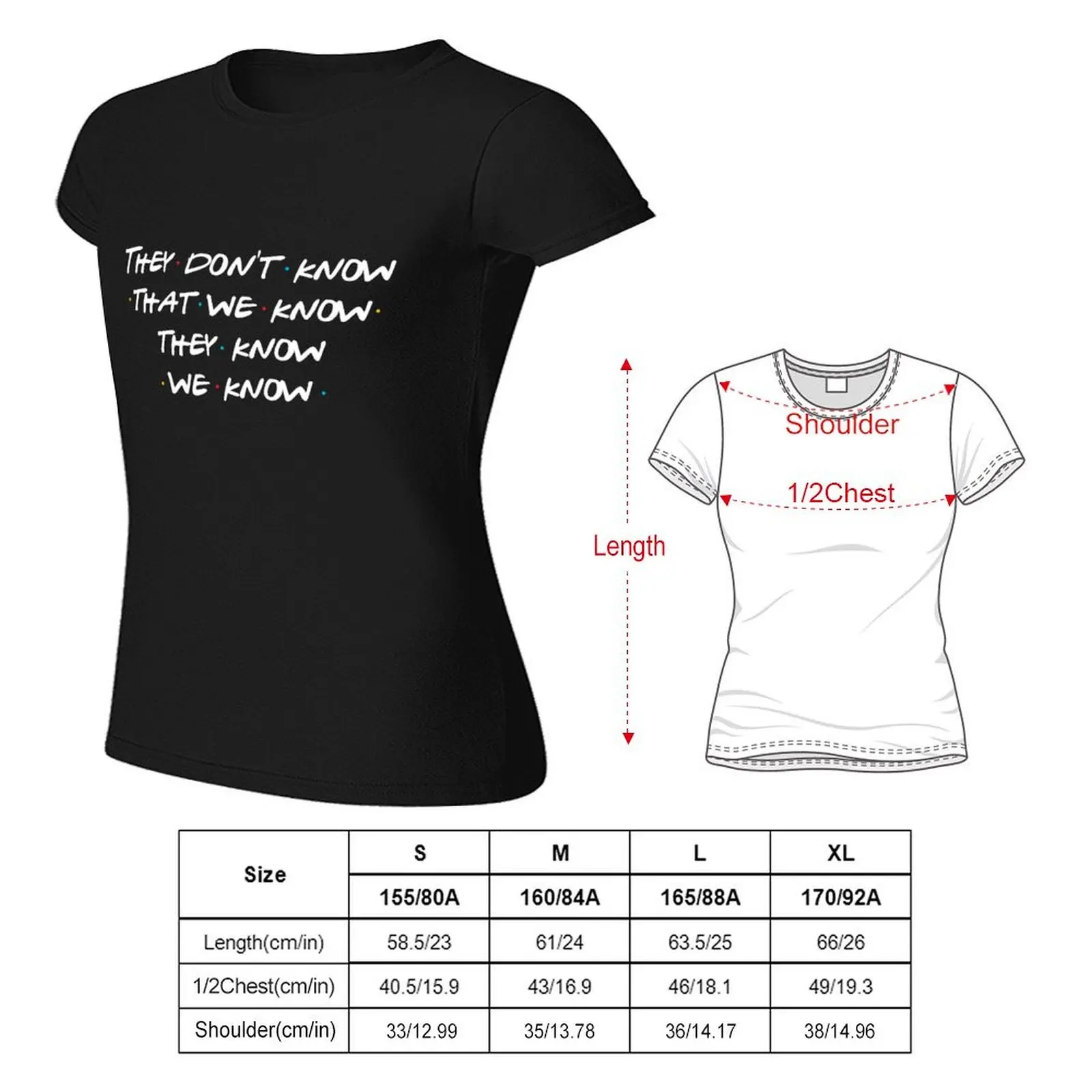 Sie wissen nicht, dass wir wissen... T-Shirt Hemden Grafik T-Shirts lustige T-Shirts Frau